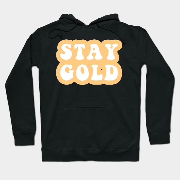 Stay Gold Hoodie by CityNoir